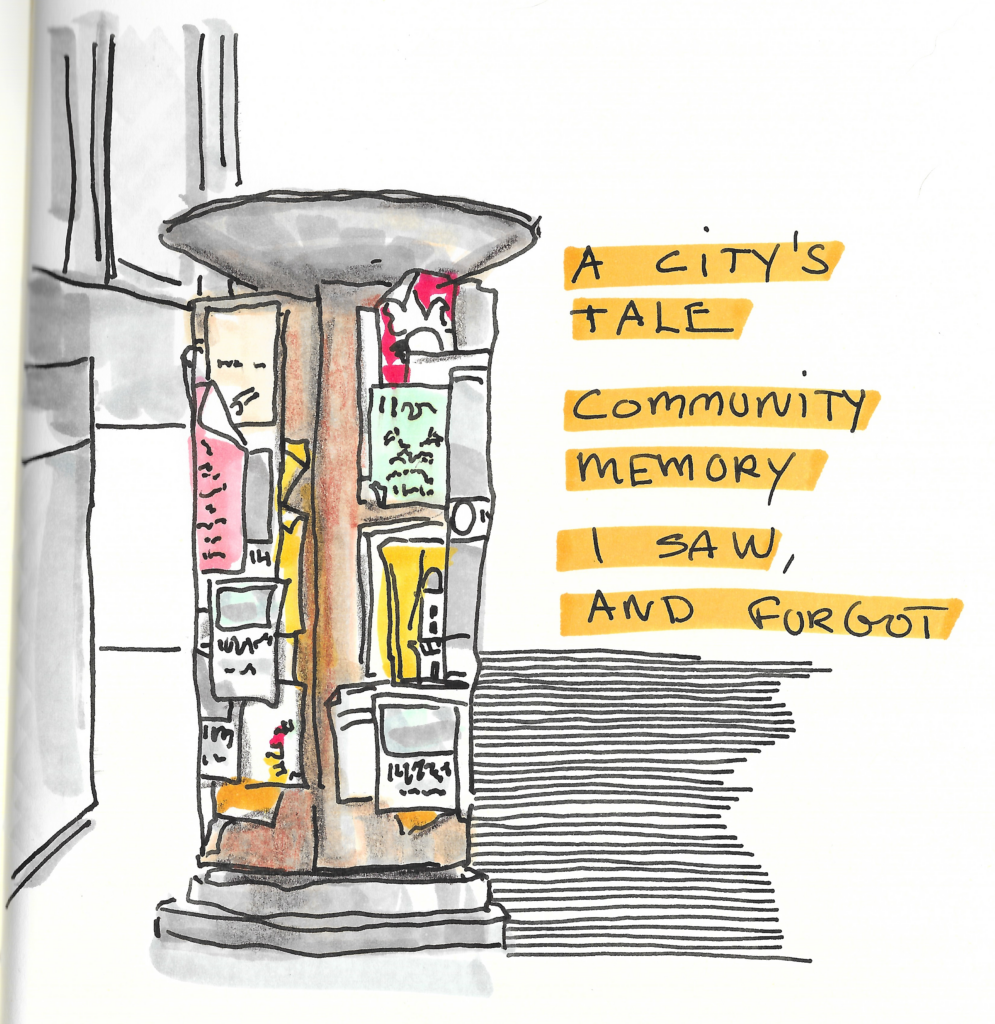 A pen and ink sketch of a poster pillar with a lot of overlapping new and old posters of events in the community. Haiku written says: A citys tale, community memory, I saw and forgot