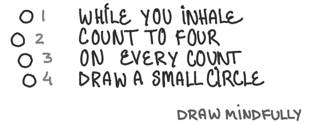 While you inhale count to four and on every count draw a small circle